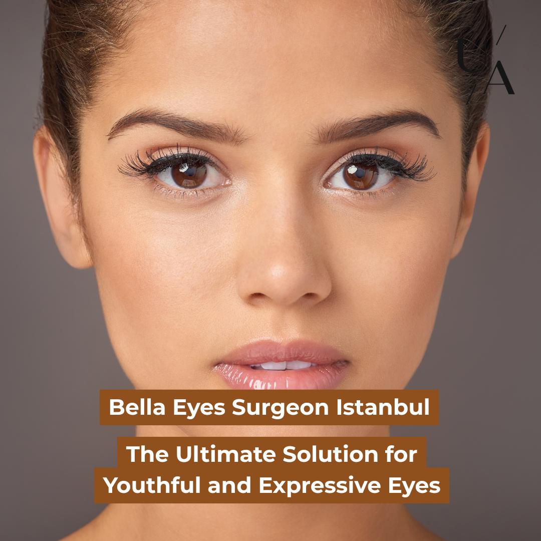 Bella Eyes Surgeon Istanbul