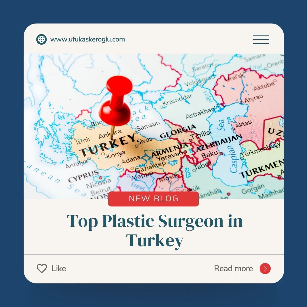 Top Plastic Surgeon in Turkey